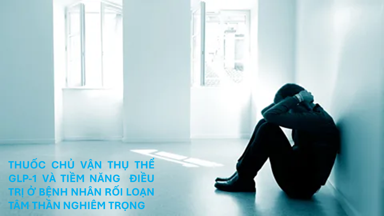 Tiềm năng của GLP-1 RA trong cải thiện sống còn ở người mắc rối loạn tâm thần nghiêm trọng (SMI)